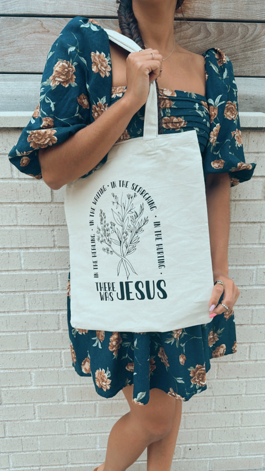 There Was Jesus Tote Bag